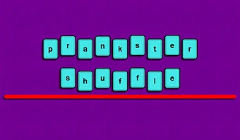 Prankster Shuffle: No pranks allowed here!